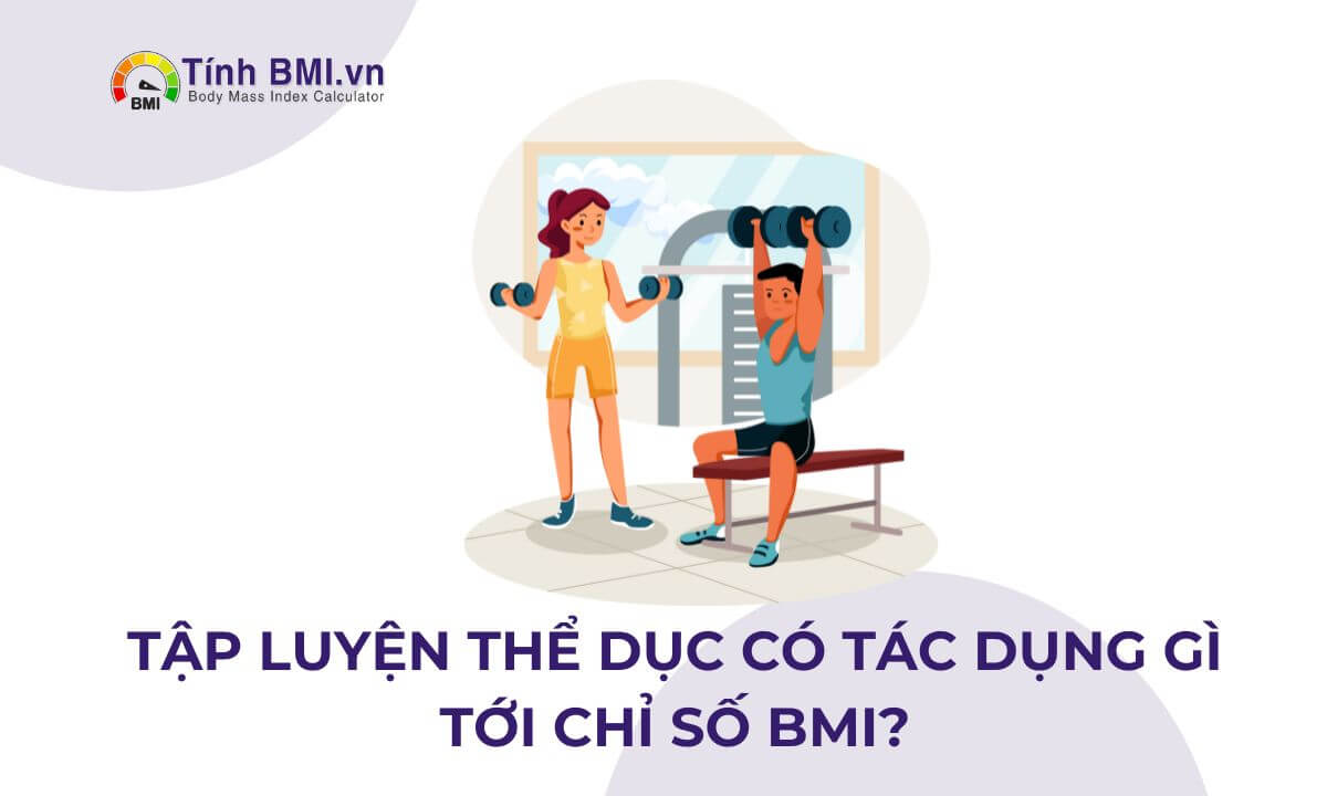 Tập luyện thể dục có tác dụng gì tới chỉ số BMI?